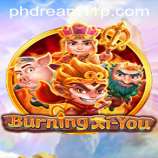 BurningXiYou: A New Adventure Awaits