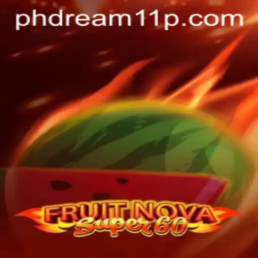 Explore the Thrilling World of FruitNovaSuper60 and its Connection with PH Dream 11
